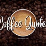 270 Coffee Quotes 12