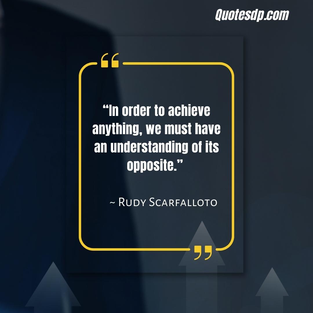 goal achievement quote Rudy Scarfalloto