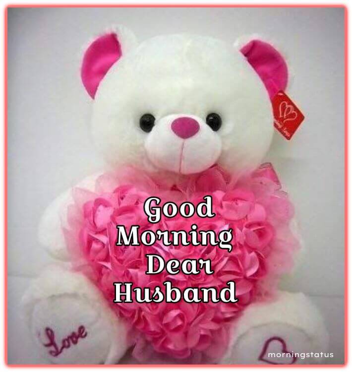 Good Morning Dear Husband 