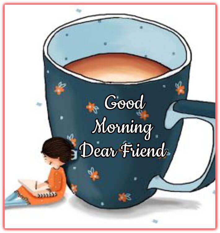 Good Morning Dear friend 