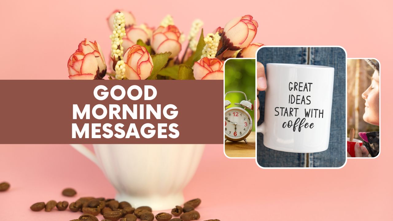 360+ Good Morning Messages: Start Day With Love And Positivity
