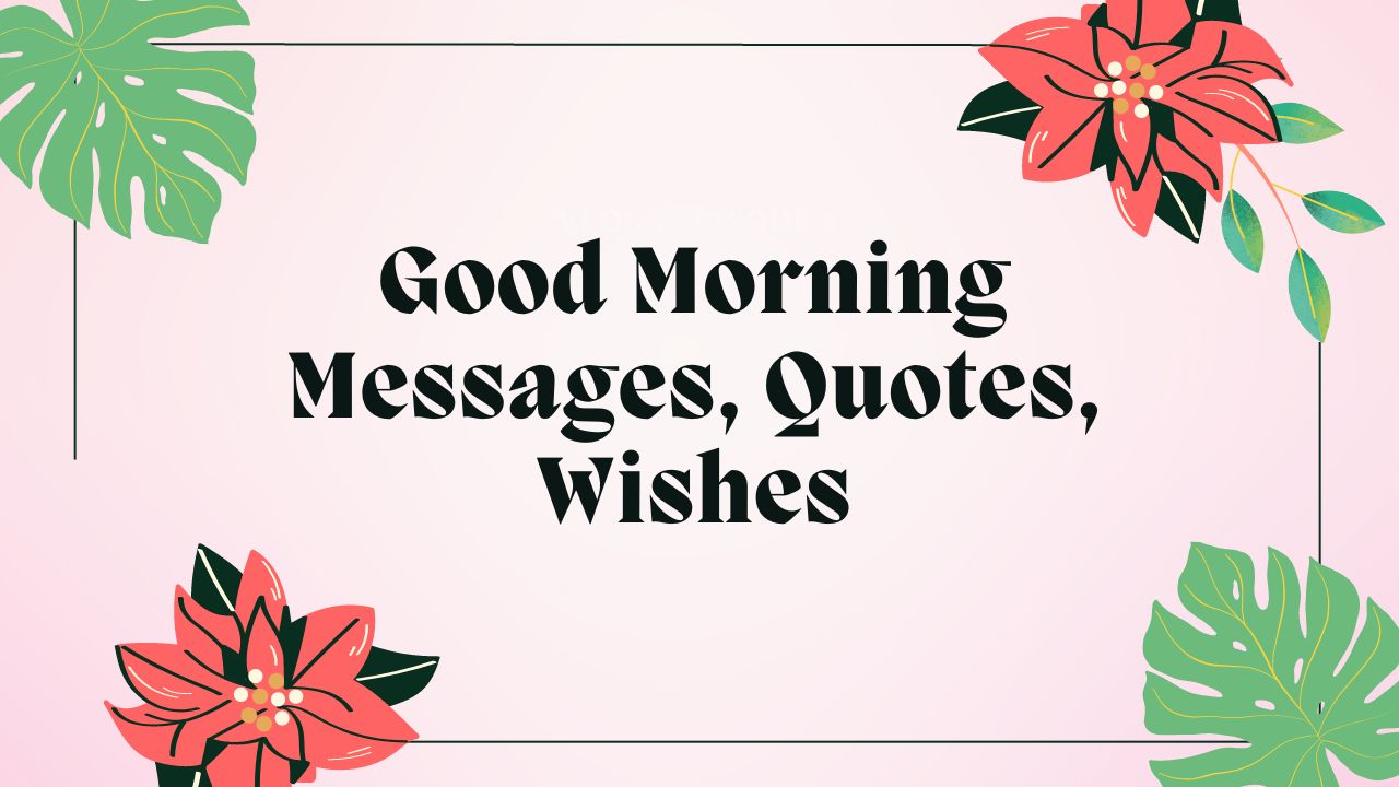Good Morning Messages, Quotes, Wishes