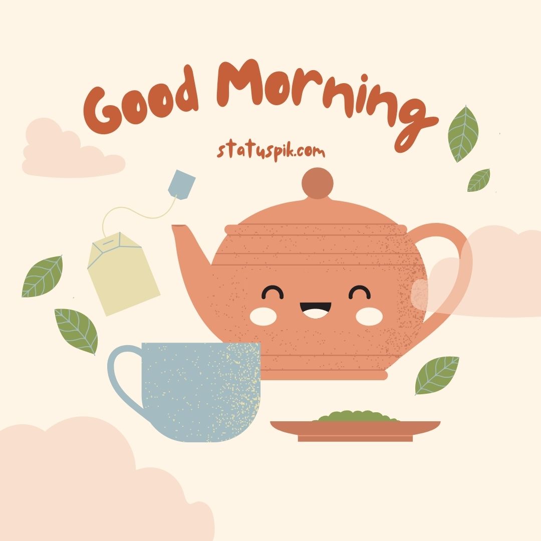 Good Morning Tea