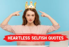 Heartless Selfish Quotes