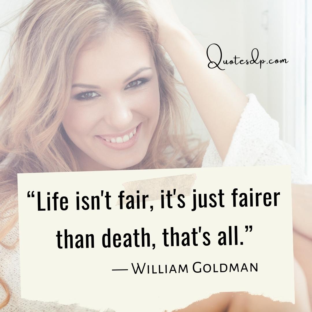 Short Quotes About Life William Goldman