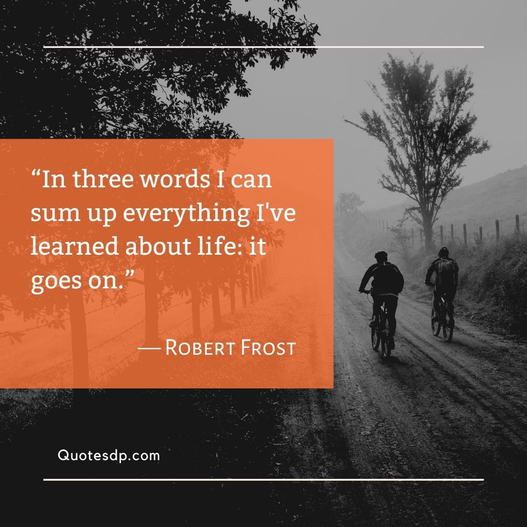 positive quotes about life Robert Frost