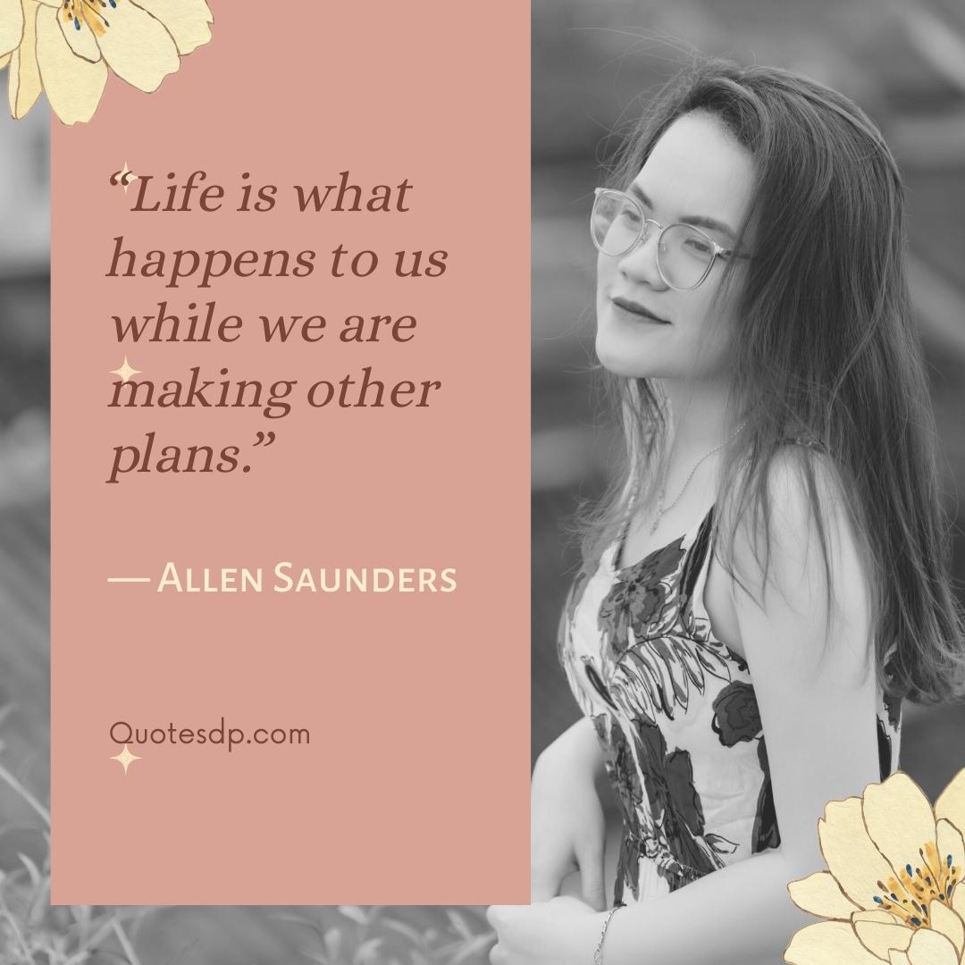 Short Quotes About Life Allen Saunders