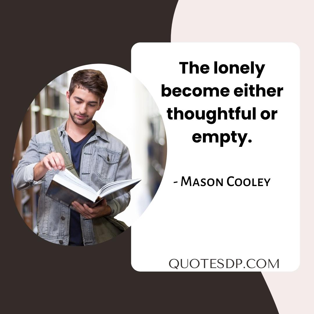 feeling alone quotes Mason Cooley