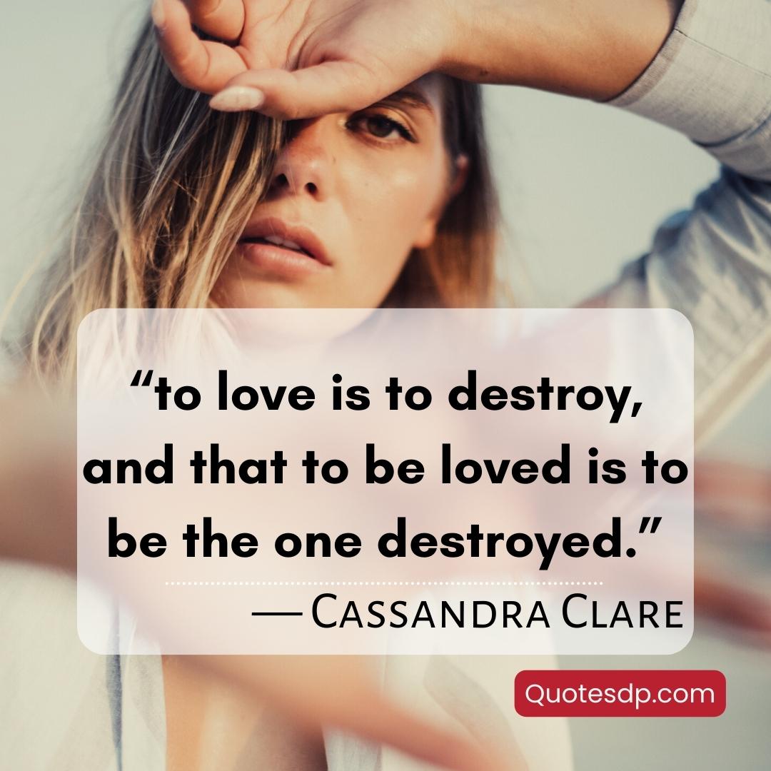 Love quotes destroyed