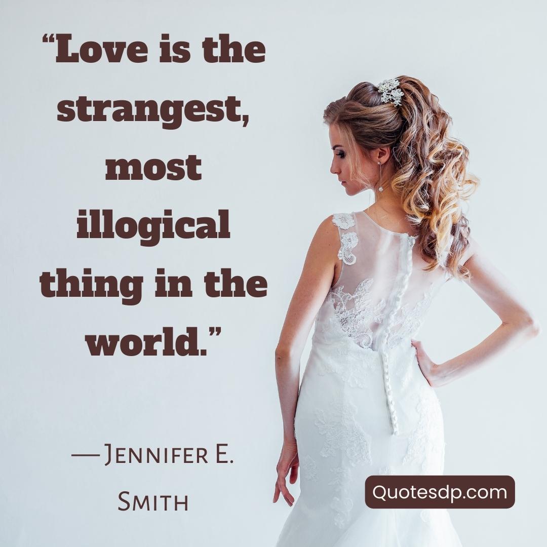 Love quotes strange illogical love