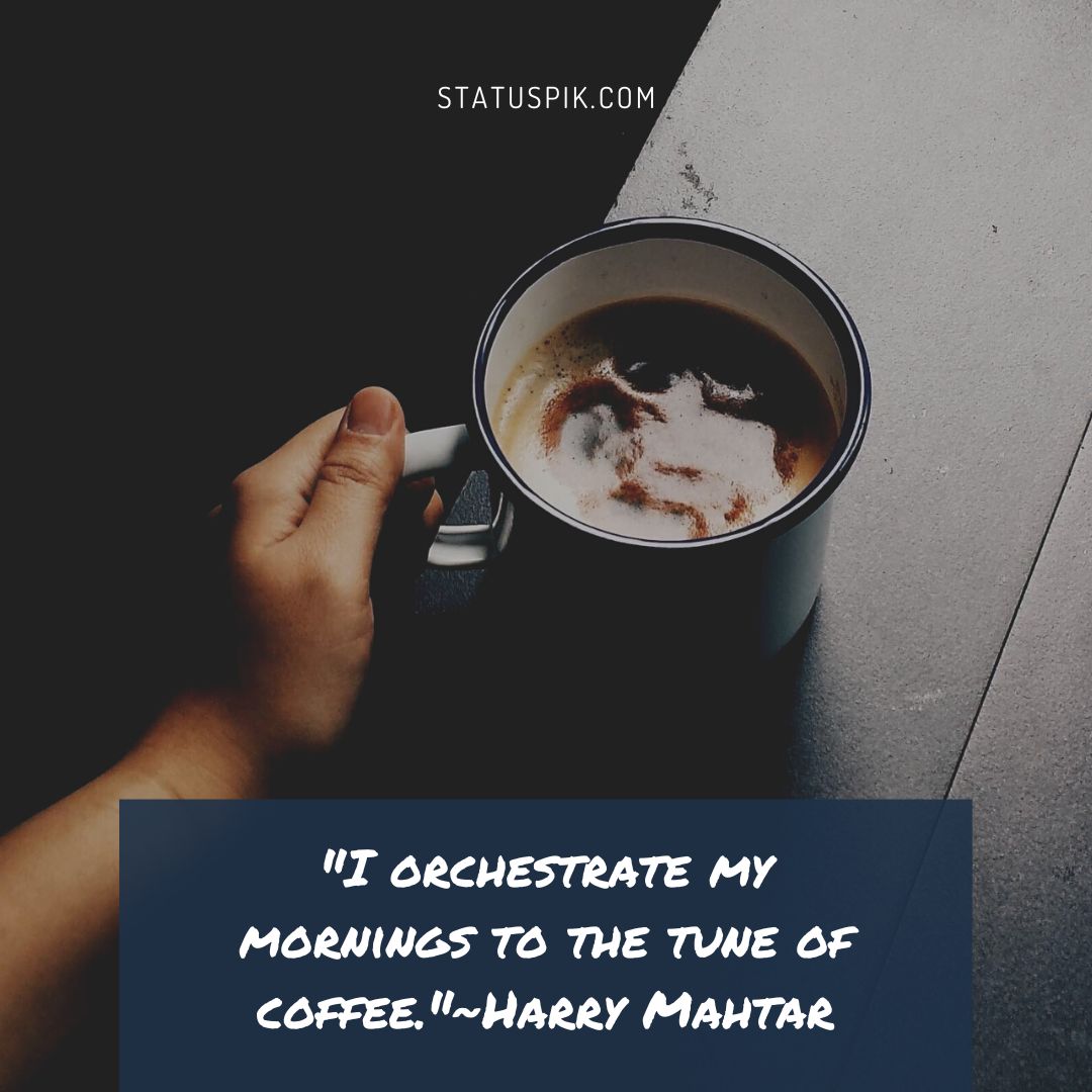 Quotes about coffee Harry Mahtar