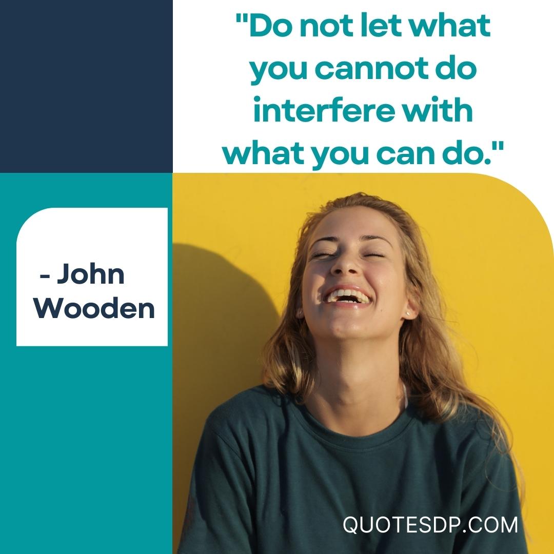 believe in yourself Quotes John Wooden