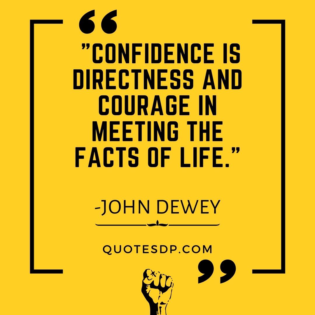believe in yourself confidence quotes John Dewey