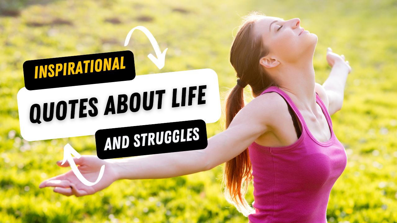 Inspirational Quotes about Life and Struggles
