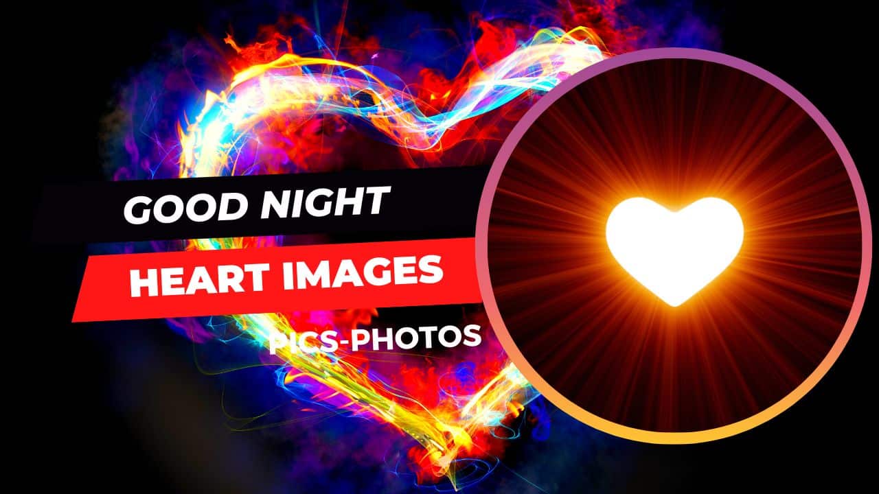 120+ Good Night Heart Images To Send Love And Sweet Dreams