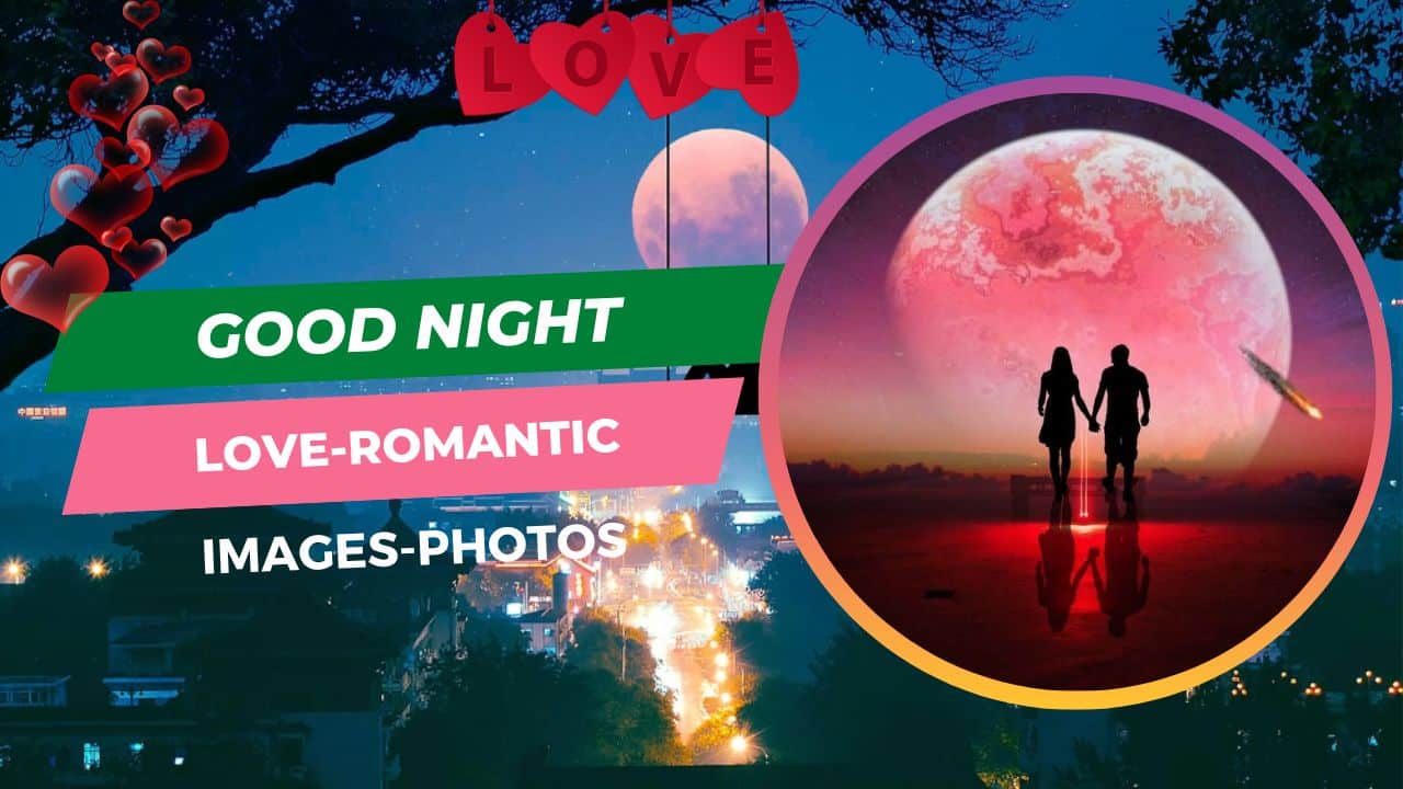 150+ Good Night Images With Love To Share With Your Partner