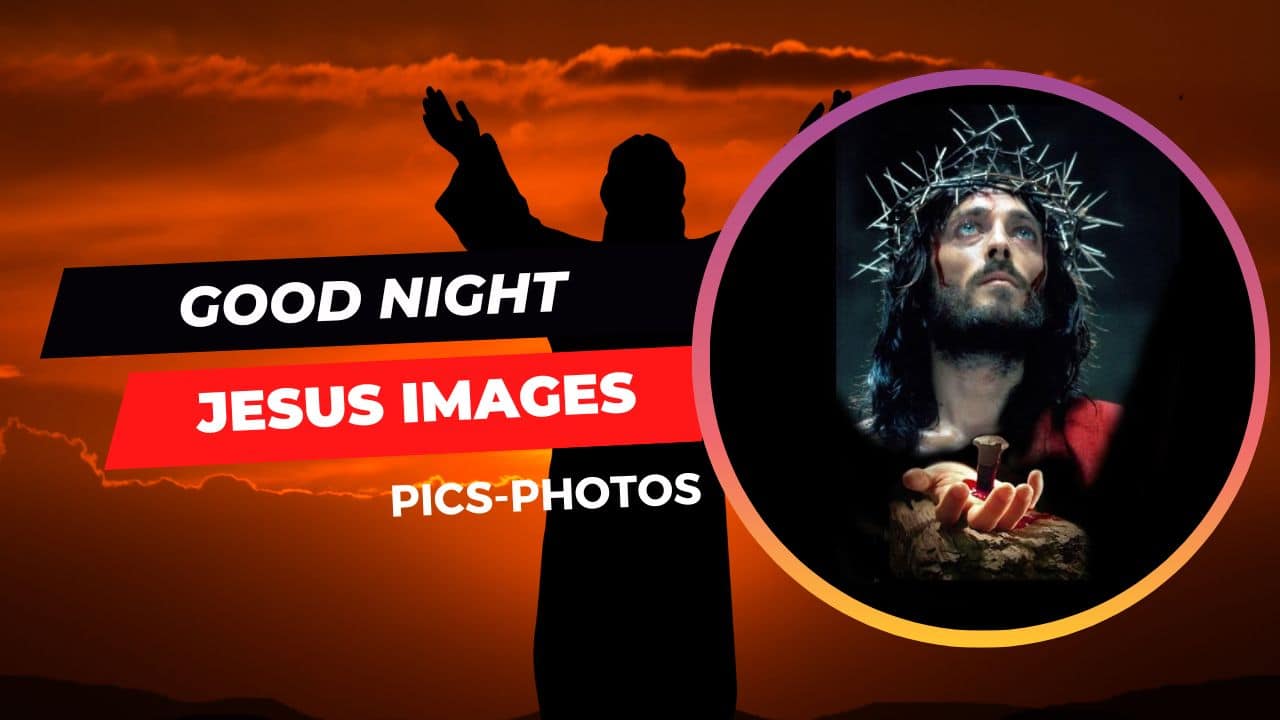 100+ Good Night Jesus Images To End Your Day With Faith