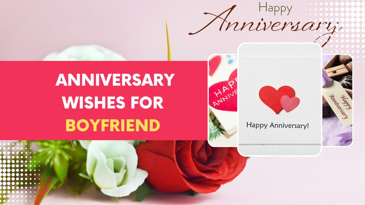 150+ Anniversary Wishes For Boyfriend: The Perfect Words To ...