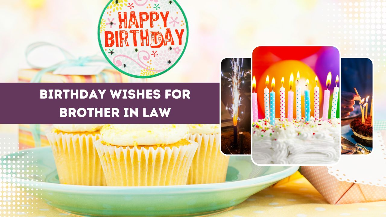 150+ Birthday Wishes For Brother In Law: Make His Day Special