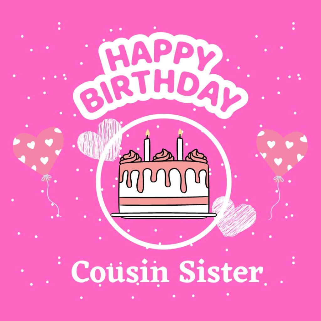 Happy birthday wishes for cousin sister