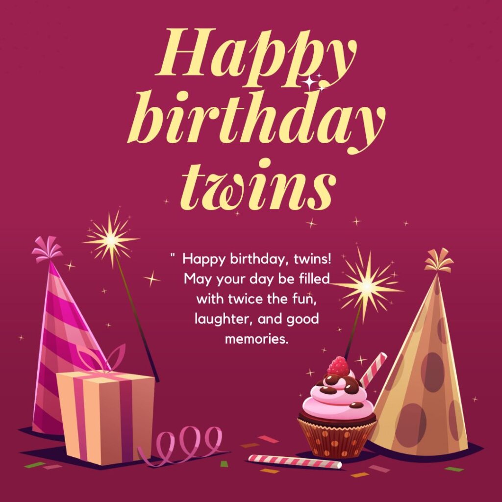 Birthday Wishes For Twins Friends