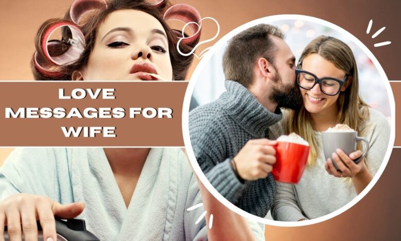 Love Messages For Wife