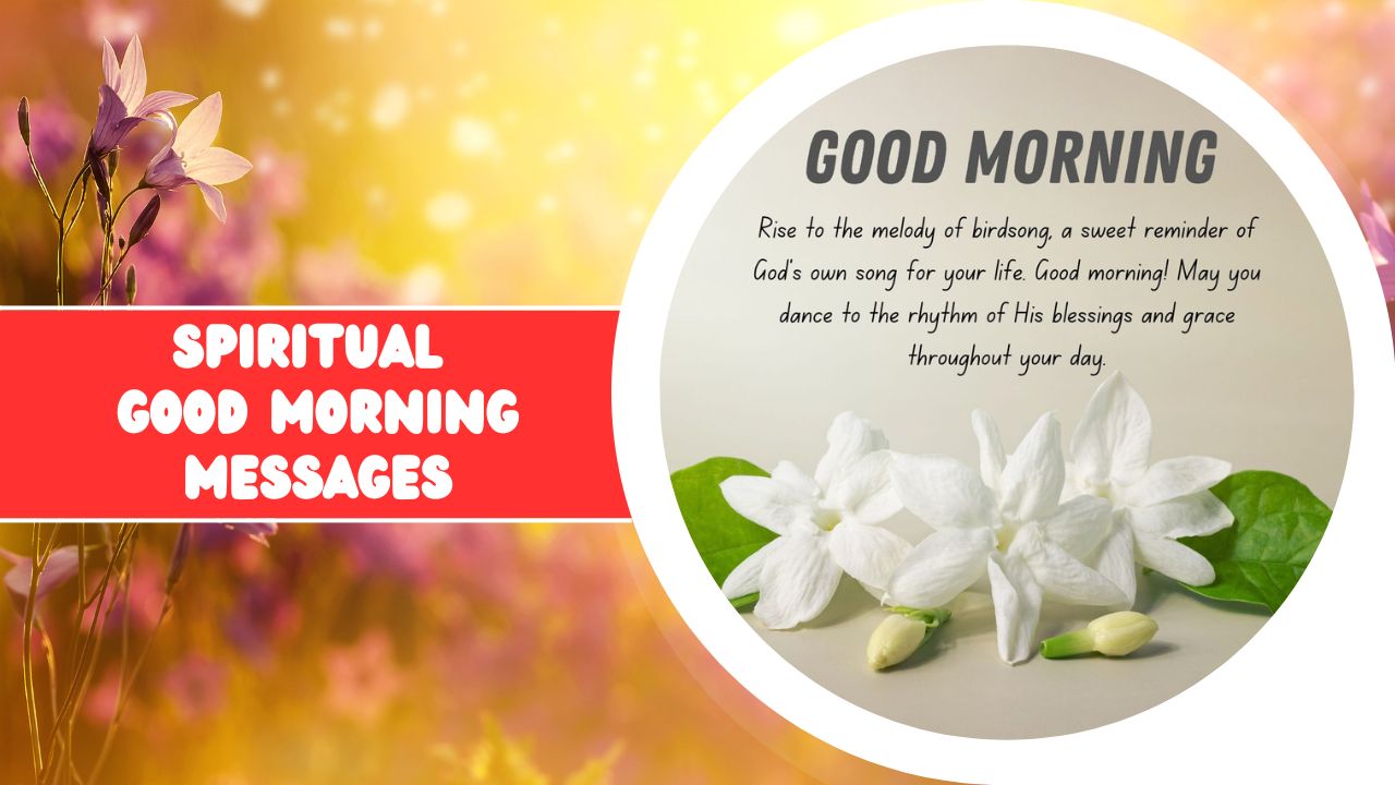 180+ Spiritual Good Morning Messages And Quotes