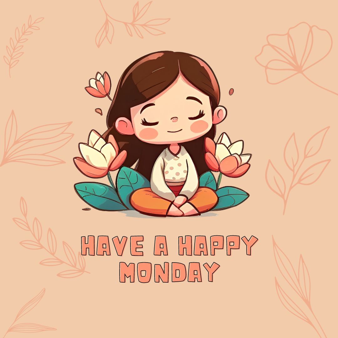 Have a Happy Monday Images