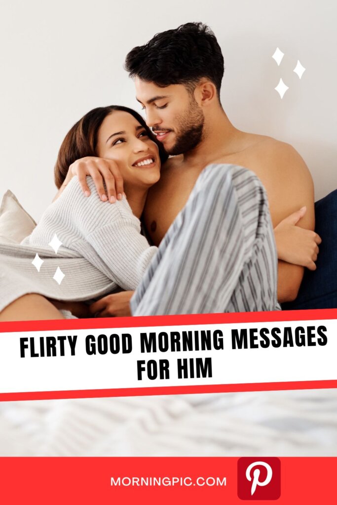 flirty good morning messages for him