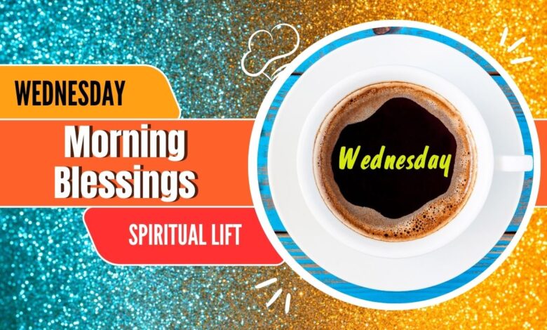 Wednesday Morning Blessings